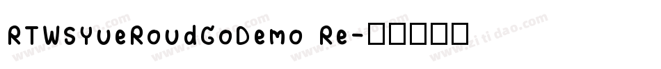 RTWSYueRoudGoDemo Re字体转换